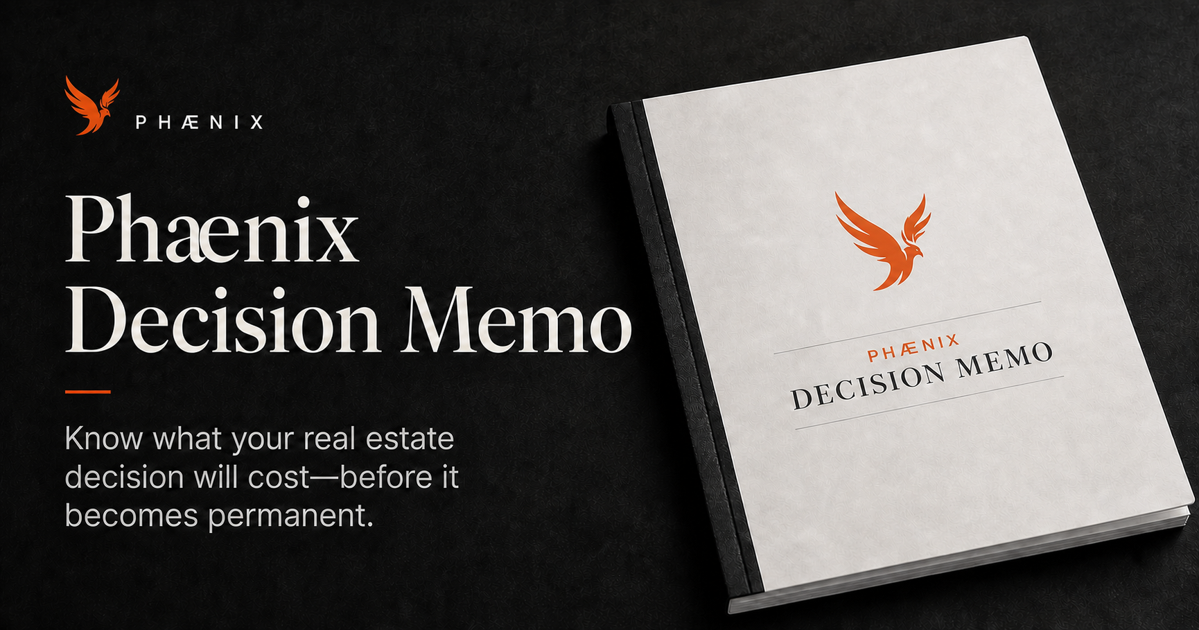 Phænix Decision Memo booklet with the message: Know what your real estate decision will cost before it becomes permanent.